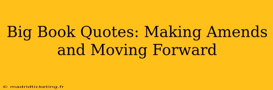 Big Book Quotes: Making Amends and Moving Forward