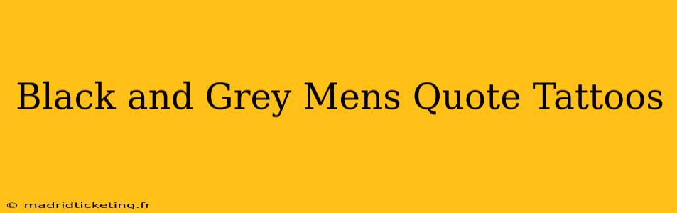 Black and Grey Mens Quote Tattoos