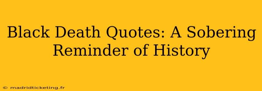 Black Death Quotes: A Sobering Reminder of History