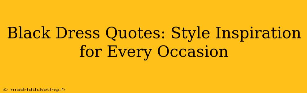 Black Dress Quotes: Style Inspiration for Every Occasion