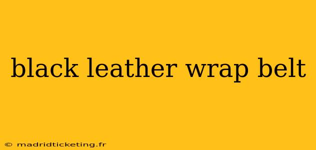 black leather wrap belt