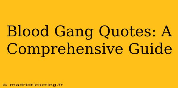 Blood Gang Quotes: A Comprehensive Guide