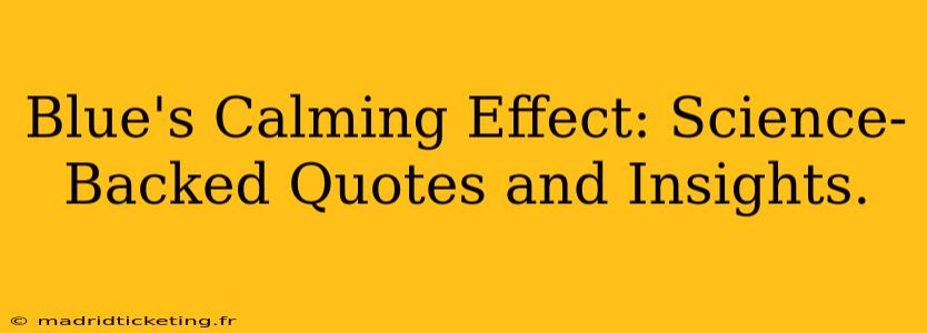 Blue's Calming Effect: Science-Backed Quotes and Insights.