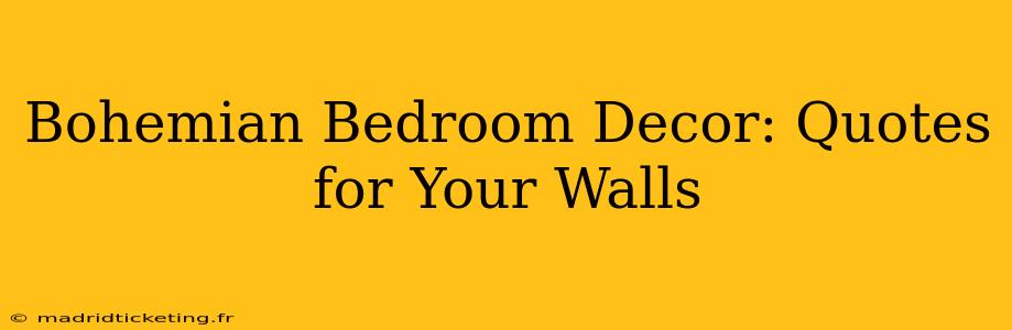 Bohemian Bedroom Decor: Quotes for Your Walls