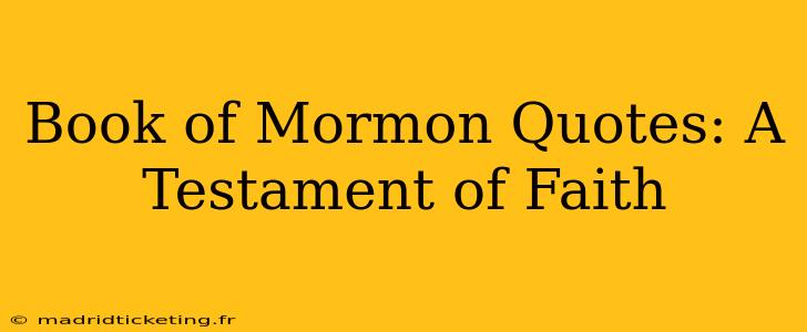 Book of Mormon Quotes: A Testament of Faith