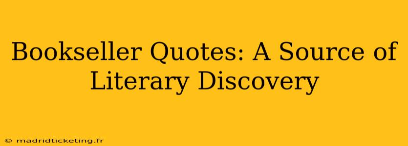 Bookseller Quotes: A Source of Literary Discovery