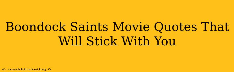 Boondock Saints Movie Quotes That Will Stick With You