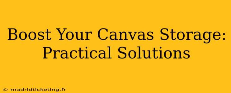 Boost Your Canvas Storage:  Practical Solutions