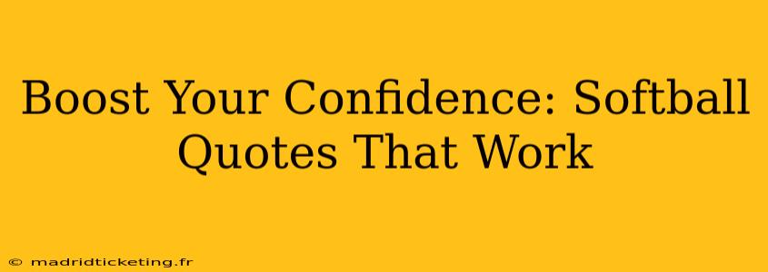 Boost Your Confidence: Softball Quotes That Work