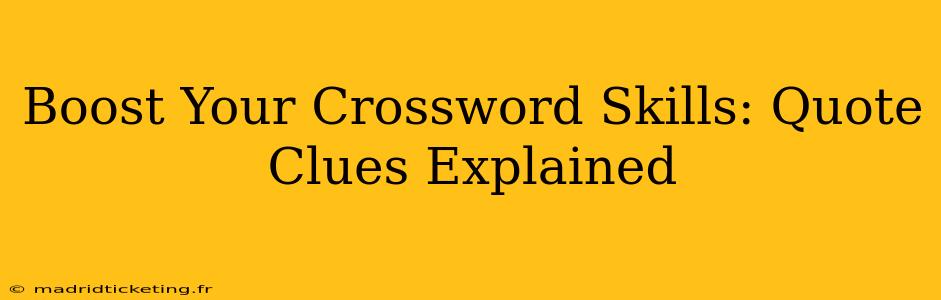 Boost Your Crossword Skills: Quote Clues Explained