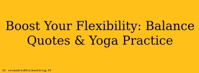 Boost Your Flexibility: Balance Quotes & Yoga Practice