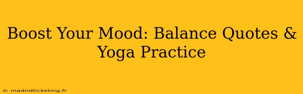 Boost Your Mood: Balance Quotes & Yoga Practice