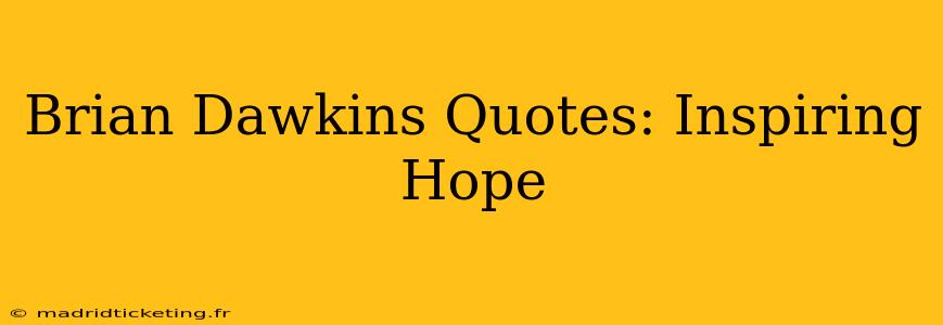 Brian Dawkins Quotes: Inspiring Hope