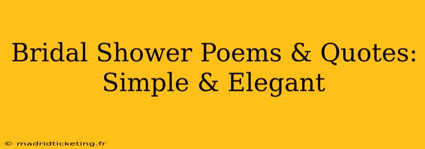 Bridal Shower Poems & Quotes: Simple & Elegant