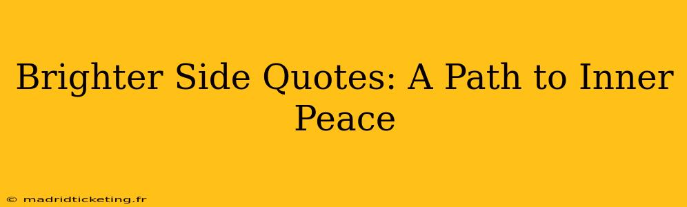 Brighter Side Quotes: A Path to Inner Peace