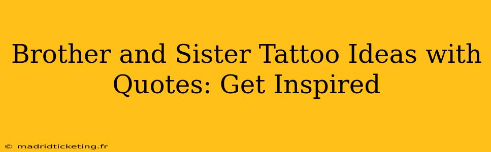 Brother and Sister Tattoo Ideas with Quotes: Get Inspired