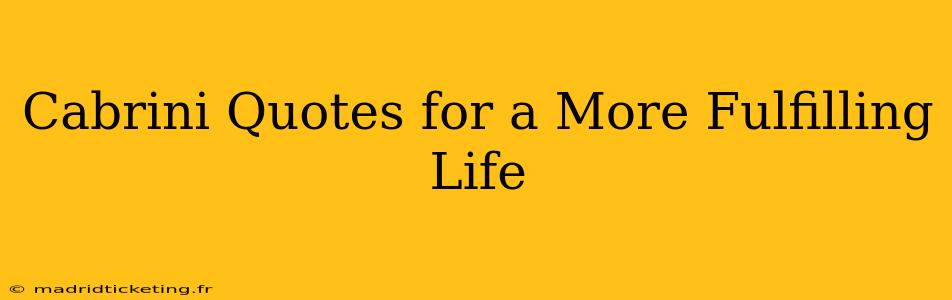 Cabrini Quotes for a More Fulfilling Life