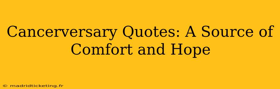 Cancerversary Quotes: A Source of Comfort and Hope