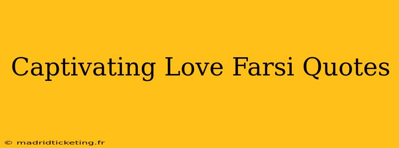 Captivating Love Farsi Quotes