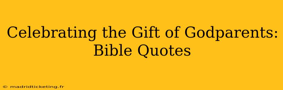 Celebrating the Gift of Godparents: Bible Quotes