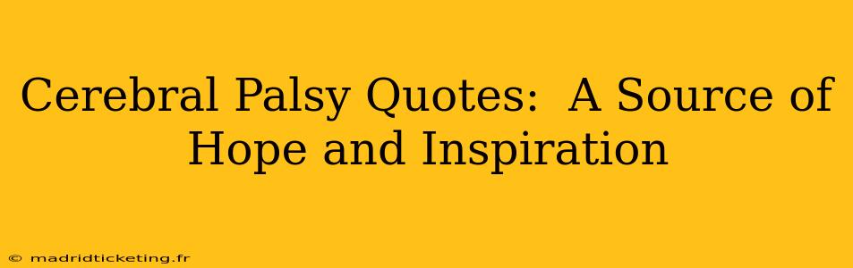 Cerebral Palsy Quotes:  A Source of Hope and Inspiration