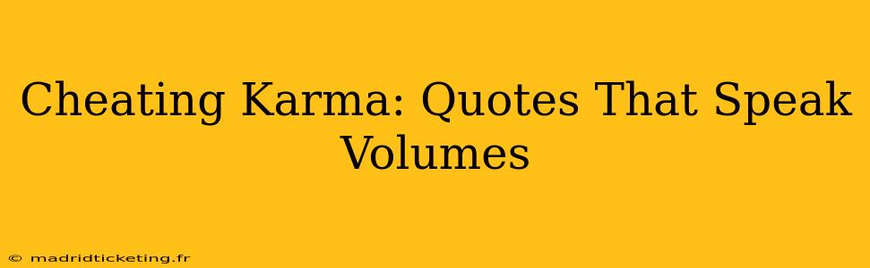 Cheating Karma: Quotes That Speak Volumes