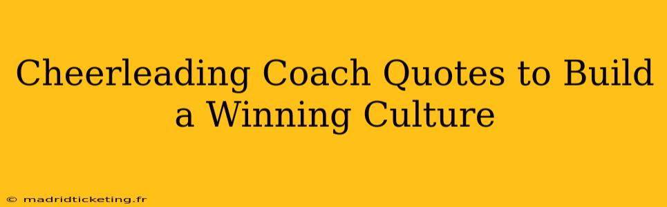 Cheerleading Coach Quotes to Build a Winning Culture