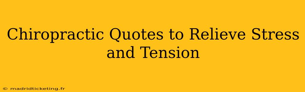 Chiropractic Quotes to Relieve Stress and Tension