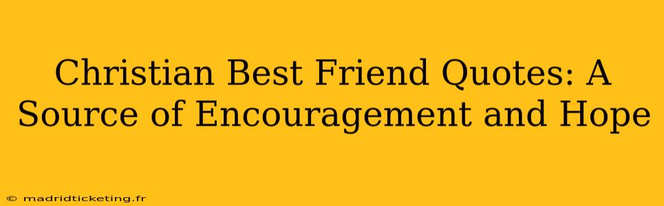 Christian Best Friend Quotes: A Source of Encouragement and Hope
