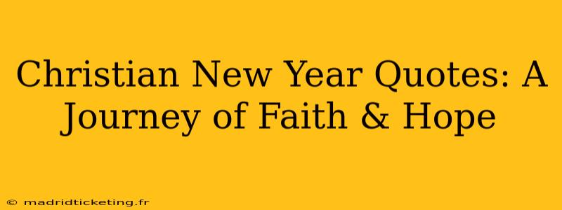 Christian New Year Quotes: A Journey of Faith & Hope