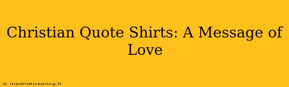 Christian Quote Shirts: A Message of Love
