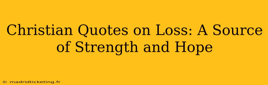 Christian Quotes on Loss: A Source of Strength and Hope