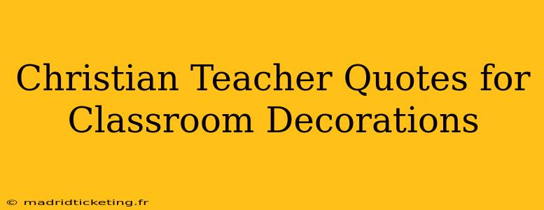 Christian Teacher Quotes for Classroom Decorations