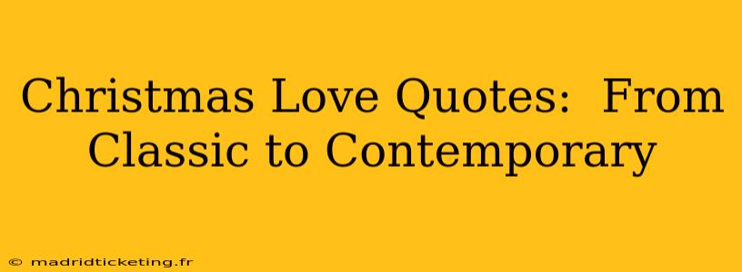 Christmas Love Quotes:  From Classic to Contemporary
