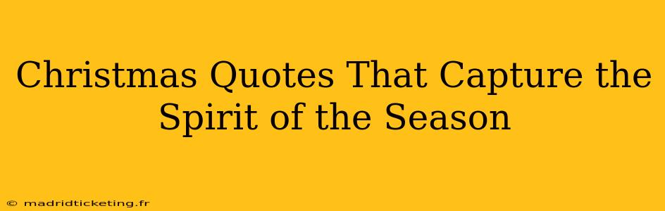 Christmas Quotes That Capture the Spirit of the Season