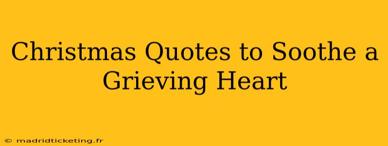 Christmas Quotes to Soothe a Grieving Heart