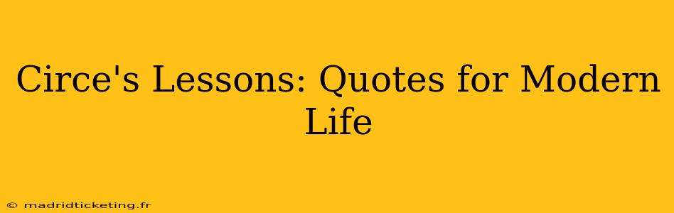 Circe's Lessons: Quotes for Modern Life