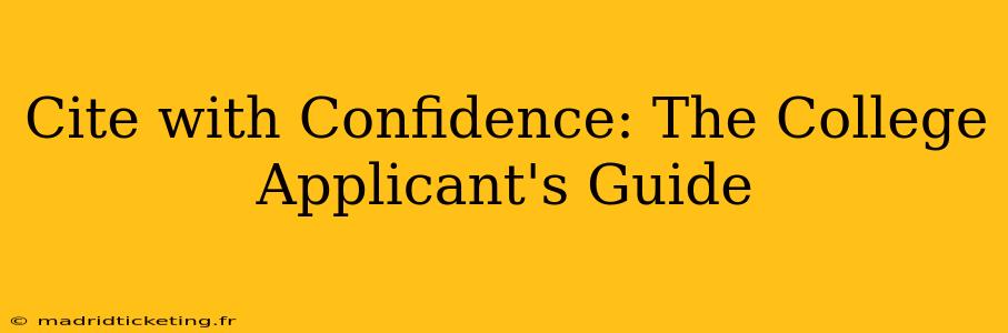 Cite with Confidence: The College Applicant's Guide