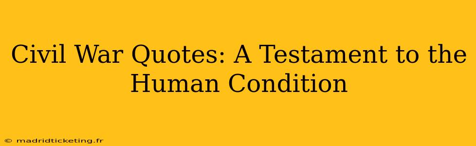 Civil War Quotes: A Testament to the Human Condition