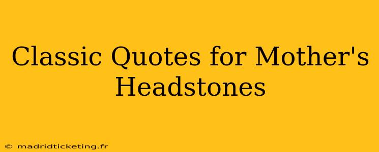 Classic Quotes for Mother's Headstones