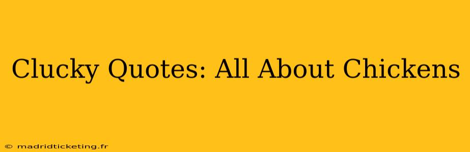 Clucky Quotes: All About Chickens