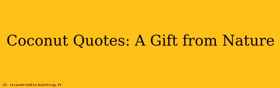 Coconut Quotes: A Gift from Nature