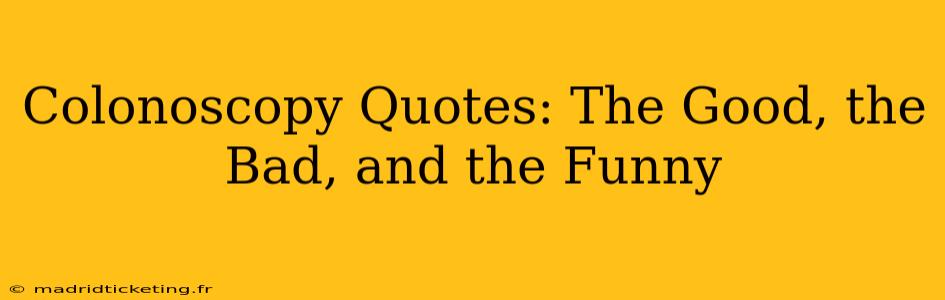 Colonoscopy Quotes: The Good, the Bad, and the Funny