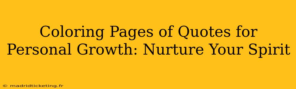 Coloring Pages of Quotes for Personal Growth: Nurture Your Spirit