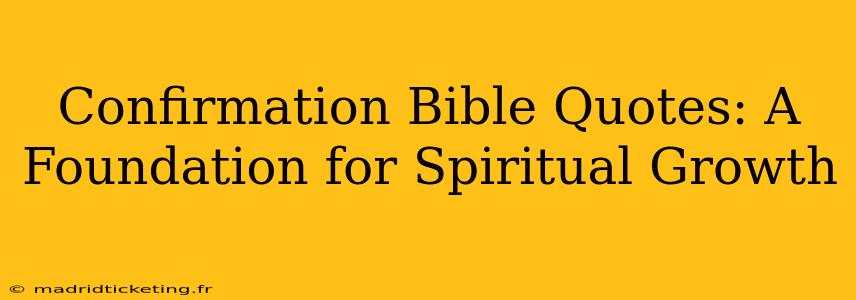 Confirmation Bible Quotes: A Foundation for Spiritual Growth