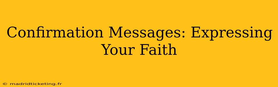Confirmation Messages: Expressing Your Faith