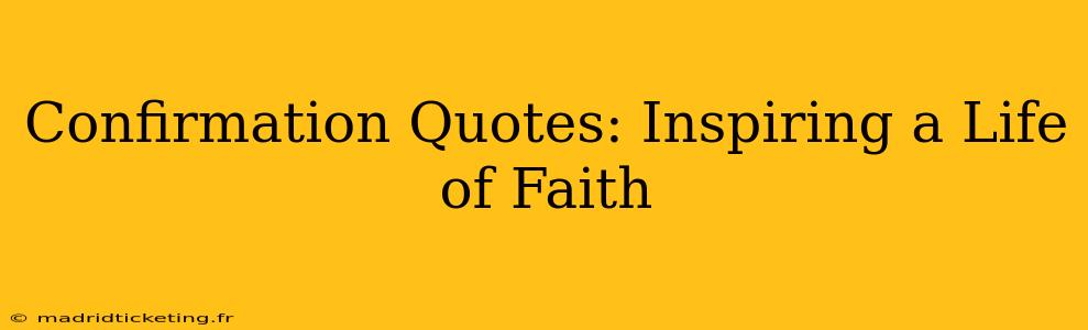 Confirmation Quotes: Inspiring a Life of Faith