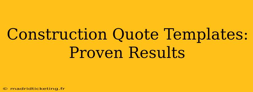 Construction Quote Templates: Proven Results