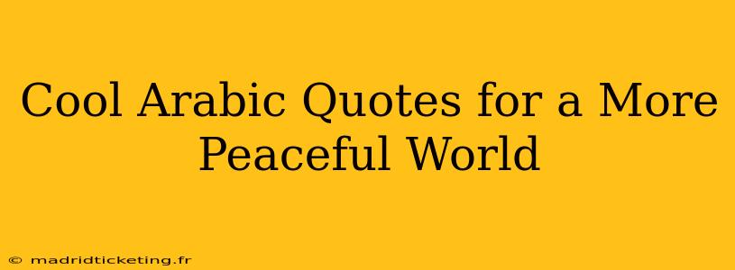 Cool Arabic Quotes for a More Peaceful World