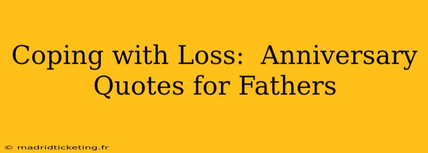 Coping with Loss:  Anniversary Quotes for Fathers